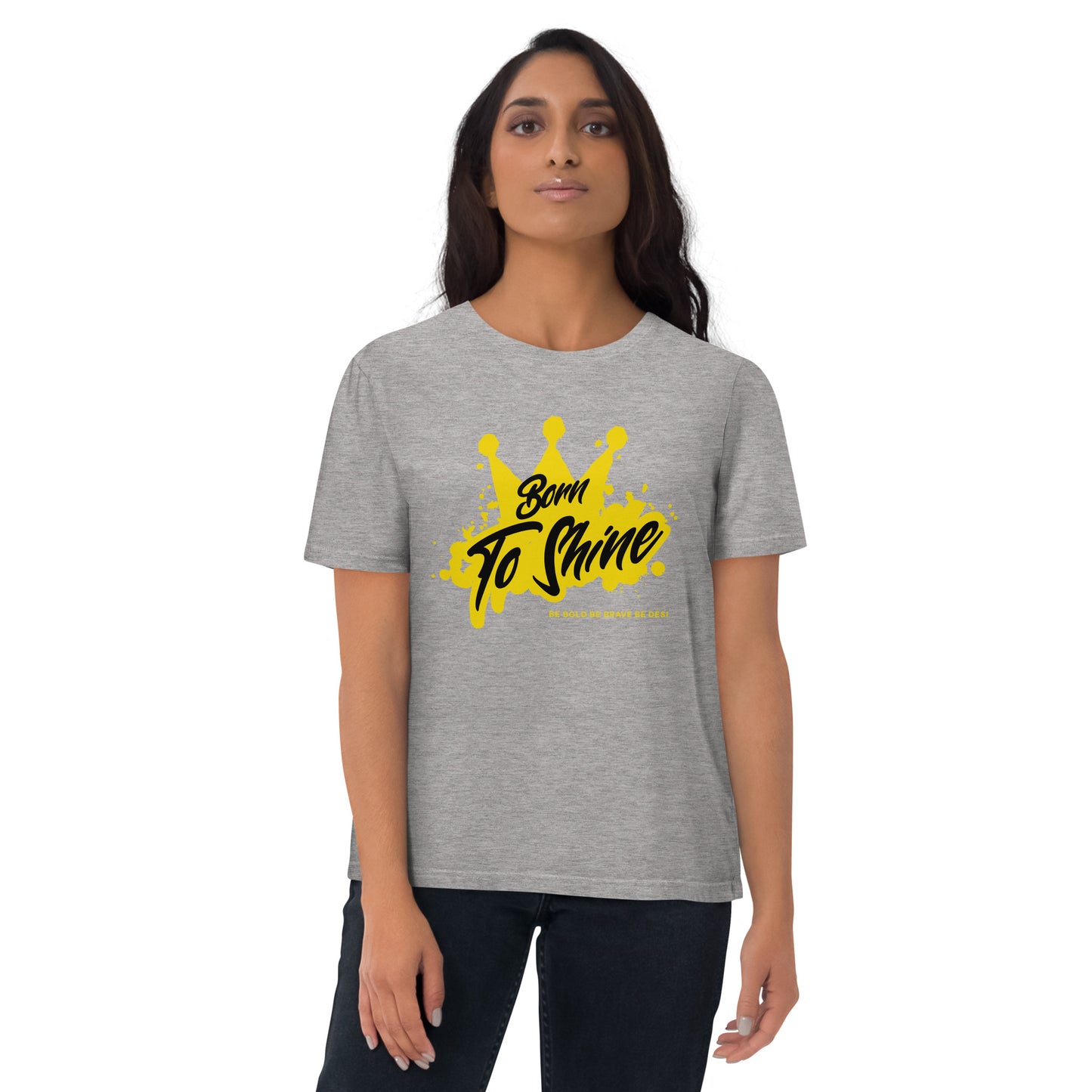 BORN TO SHINE - Unisex organic cotton t-shirt