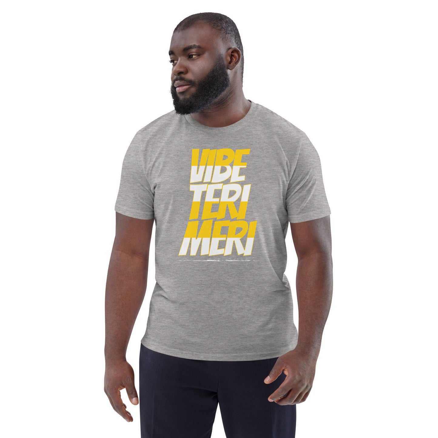 VIBE TERI MERI - Unisex organic cotton t-shirt