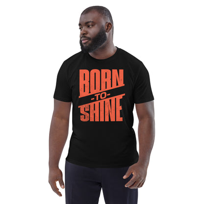 BORN TO SHINE 3 - Unisex organic cotton t-shirt