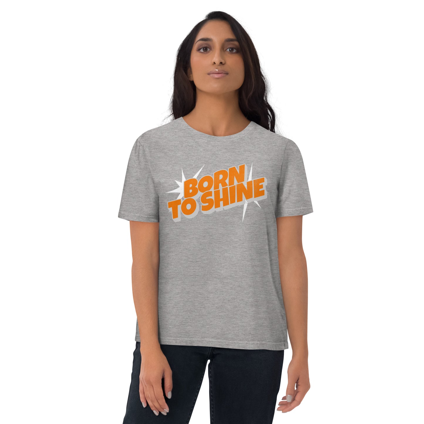 BORN TO SHINE 2 - Unisex organic cotton t-shirt