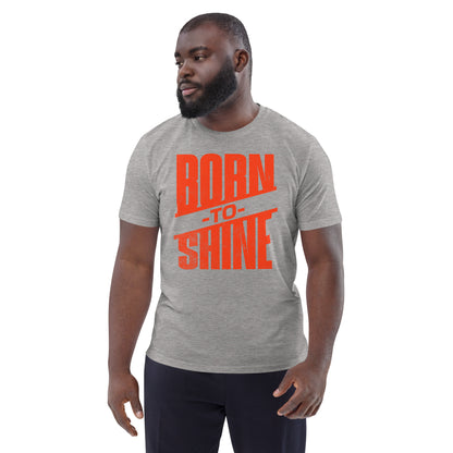 BORN TO SHINE 3 - Unisex organic cotton t-shirt